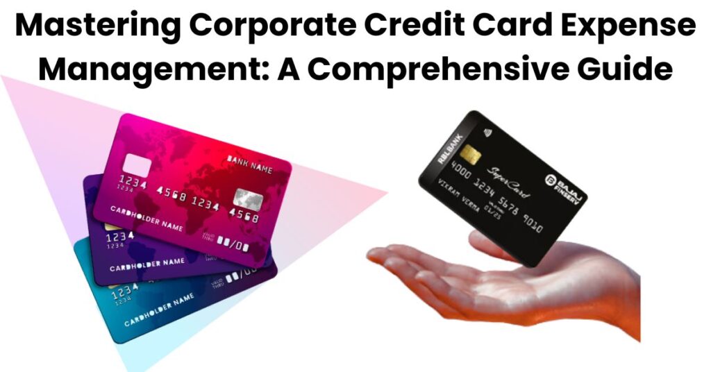 Mastering Corporate Credit Card Expense Management