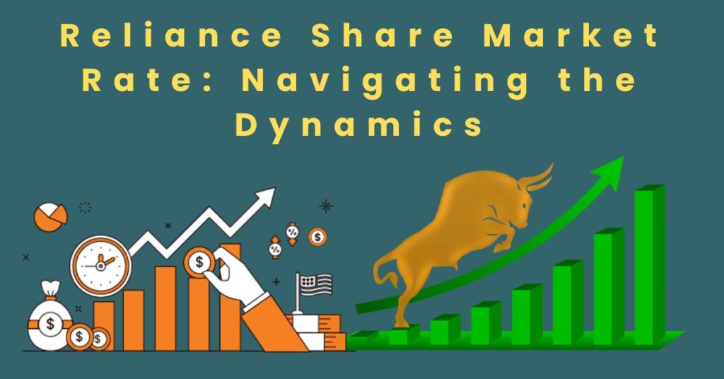 Reliance Share Market Rate: Navigating the Dynamics