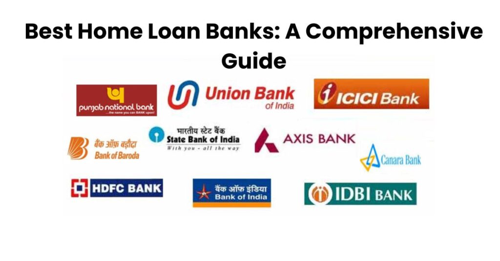 Best Home Loan Banks A Comprehensive Guide Finance Update